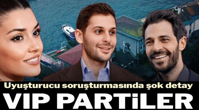 Uyuşturucu soruşturmasında şok detay: VIP Partiler
