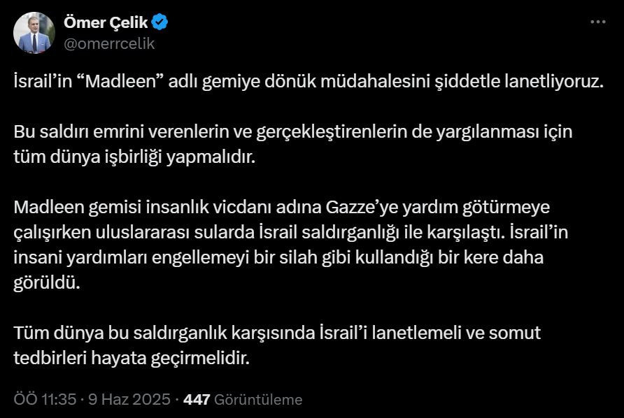 AK Parti Sözcüsü Çelik: "İsrail'in 'Madleen'e müdahalesini şiddetle lanetliyoruz"