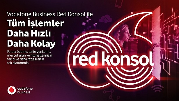 Vodafone Busıness yeni dijital platformu Red Konsol’u devreye aldı