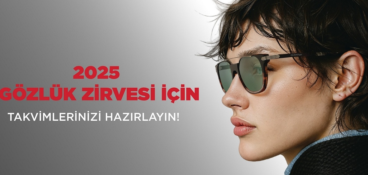 Arıkan Group, yeni koleksiyonlarını Gözlük Zirvesi'nde tanıtmaya hazırlanıyor